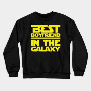 Best Boyfriend In the Galaxy Crewneck Sweatshirt